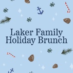 Laker Family Holiday Brunch on December 7, 2024